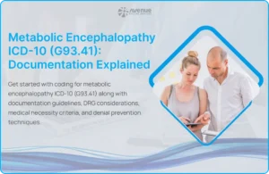 Metabolic encephalopathy ICD-10 G93.41 guide covering diagnosis, documentation, DRG impact, and billing