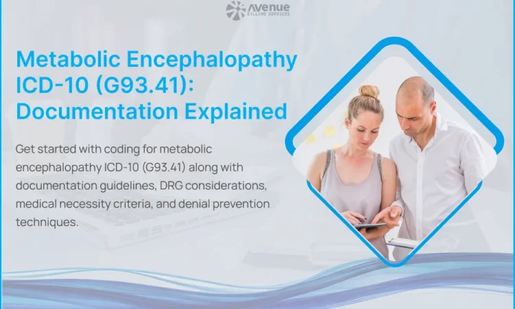 Metabolic encephalopathy ICD-10 G93.41 guide covering diagnosis, documentation, DRG impact, and billing