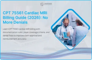 CPT 75561 cardiac MRI guide covering billing, documentation, coverage, and denial management